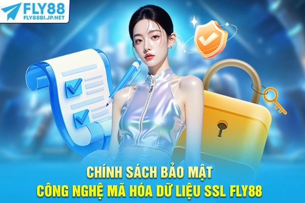 Chính Sách Bảo Mật - Công Nghệ Mã Hóa Dữ Liệu SSL FLY88