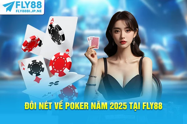 Đôi nét về poker là gì năm 2025 tại Fly88